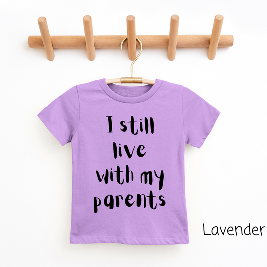 I Still Live With My Parents Youth & Toddler Graphic Tee