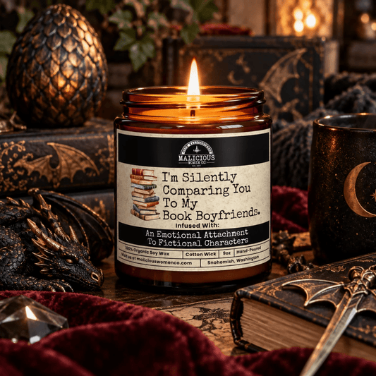 I'm Silently Comparing You To My Book Boyfriends | Scent: A Hot Mess | 9oz Funny Candle | Malicious Women Co