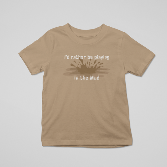 I'd Rather Be Playing in the Mud Toddler/Youth Graphic Tee