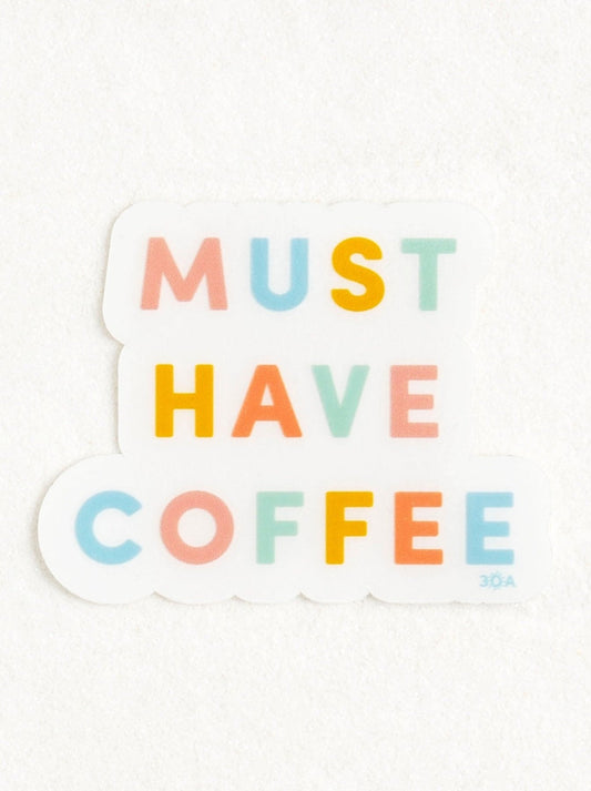 Must Have Coffee Clear Decal Sticker