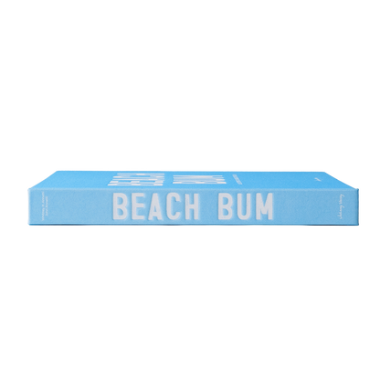 Beach Bum: A Life Spent Chasing The Sun