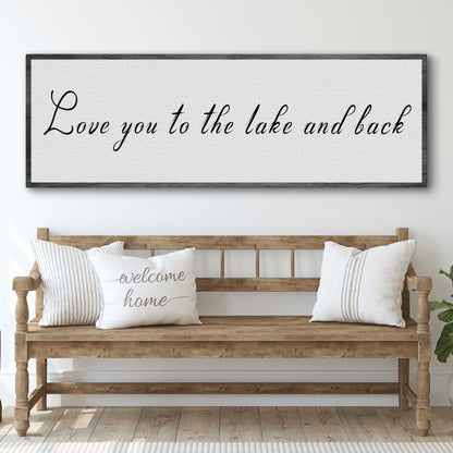 Love You To The Lake And Back Sign II