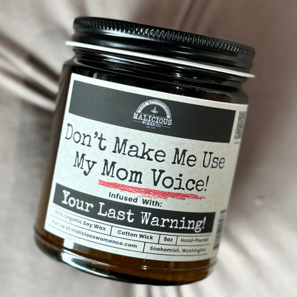 Don’t Make Me Use My Mom Voice 9oz Mom Candle Malicious Women Co