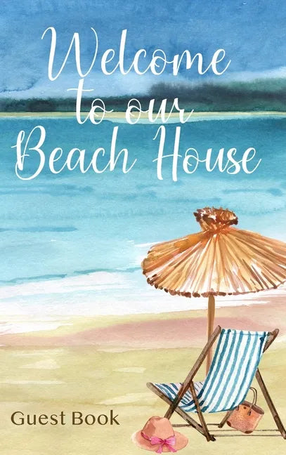Welcome to Our Beach House: Guest Book - Hardcover