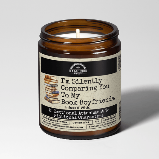 I'm Silently Comparing You To My Book Boyfriends 9oz Funny Candle Malicious Women Co
