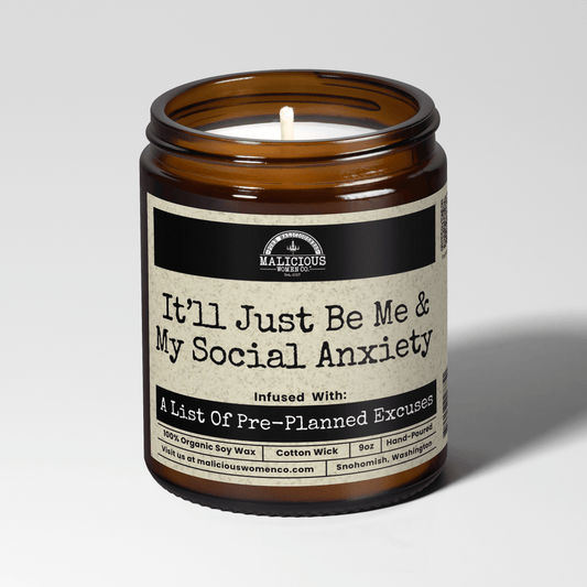 It'll Just Be Me And My Social Anxiety 9oz Mental Health Candle Malicious Women Co