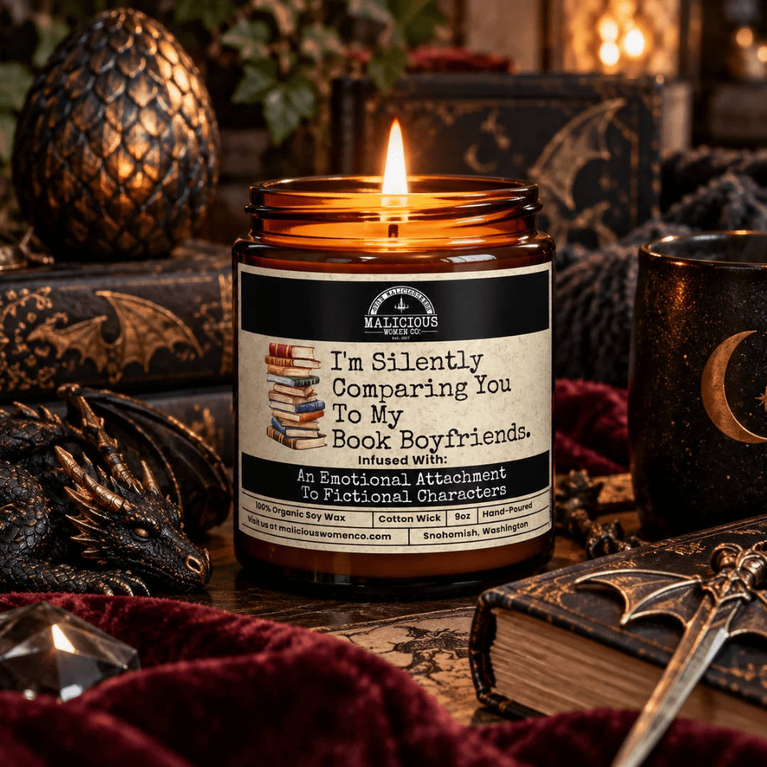 I'm Silently Comparing You To My Book Boyfriends | Scent: A Hot Mess | 9oz Funny Candle | Malicious Women Co