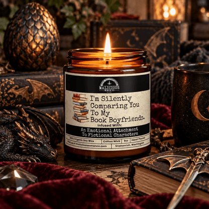 I'm Silently Comparing You To My Book Boyfriends | Scent: A Hot Mess | 9oz Funny Candle | Malicious Women Co
