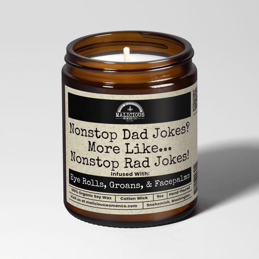 Nonstop Dad Jokes? More Like... Nonstop Rad Jokes!  9oz Family Candle Malicious Women Co