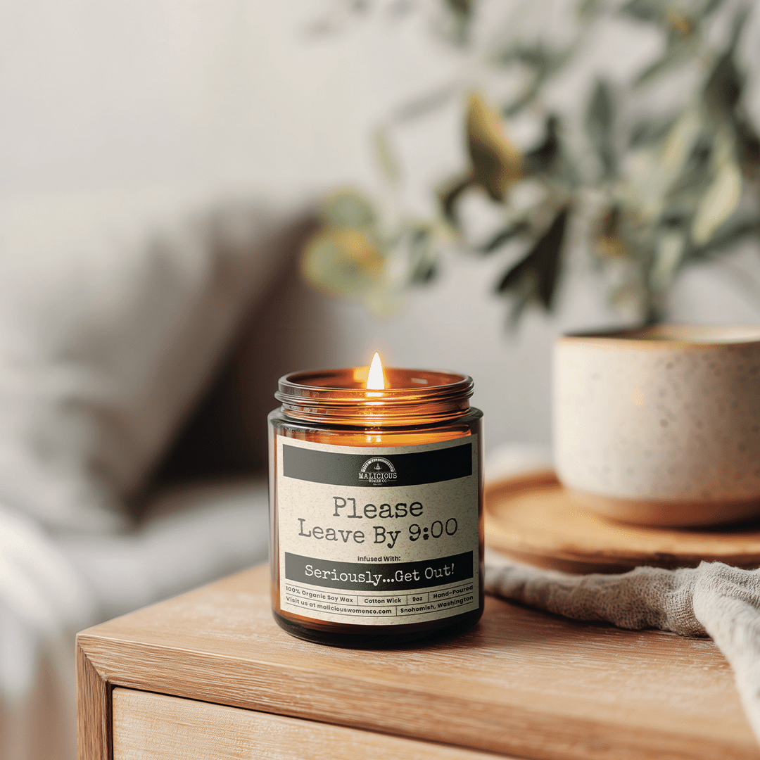 Please Leave By 9:00 | 9oz Funny Candle | Malicious Women Co