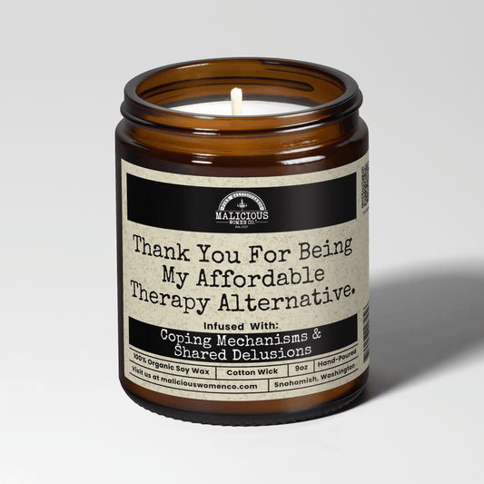 Thank You For Being My Affordable Therapy Alternative. 9oz Mental Health Candle Malicious Women Co