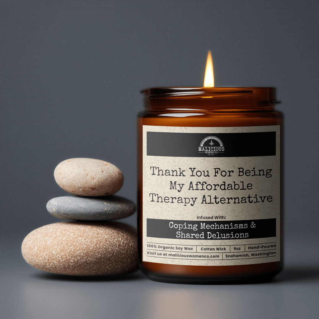 Thank You For Being My Affordable Therapy Alternative. 9oz Mental Health Candle Malicious Women Co