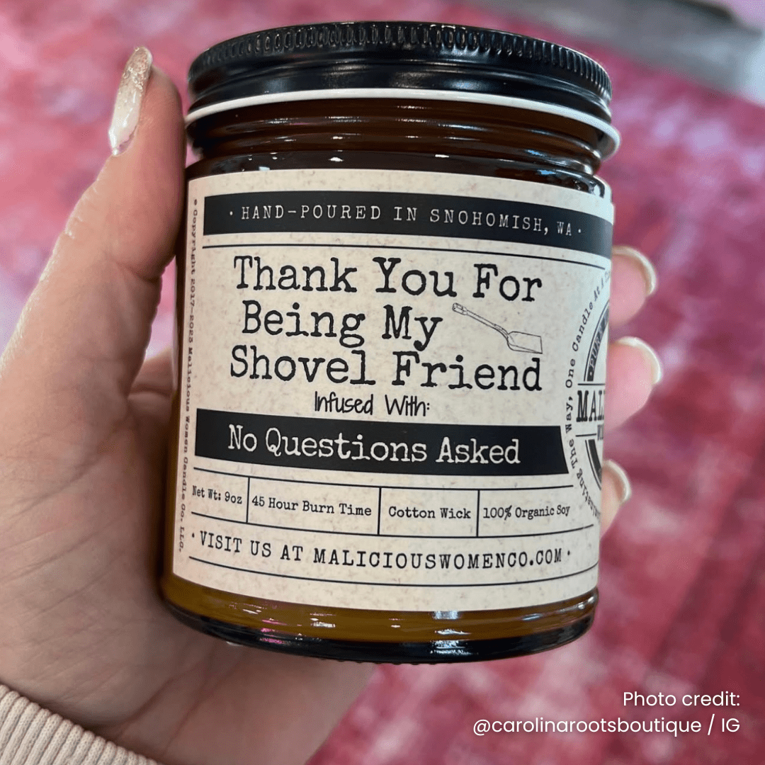 Thank You For Being My Shovel Friend 9oz Bestie Candle Malicious Women Co
