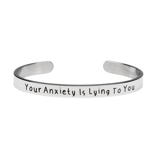 Your Anxiety Is Lying To You - Bangle Bracelet