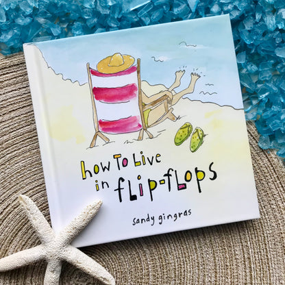 How to Live In Flip Flops Book