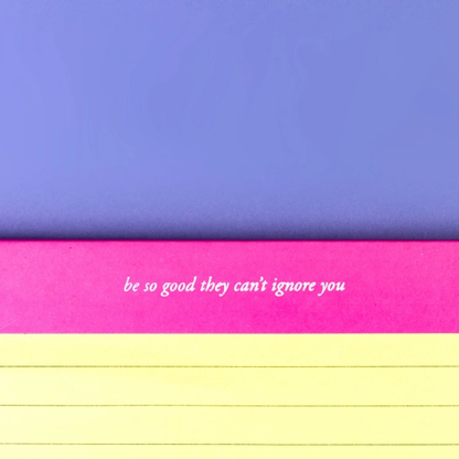 Be So Good They Can't Ignore You Mini Legal Pad